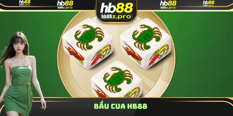 Bầu Cua HB88 – Tựa Game Giải Trí Độc Quyền Tại Hệ Thống