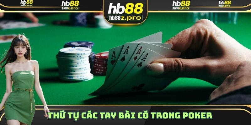 Bảng xếp hạng các tay bài từ cao đến thấp có trong Poker