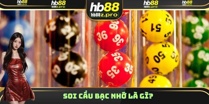 Soi cầu bạc nhớ là gì?