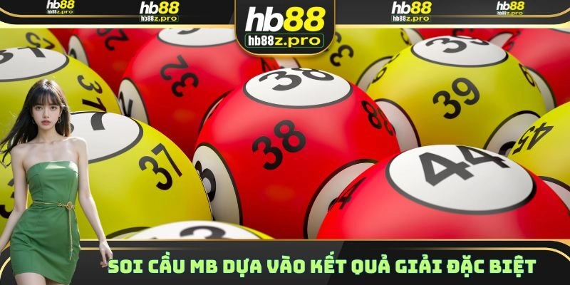 Soi cầu MB dựa vào kết quả giải đặc biệt