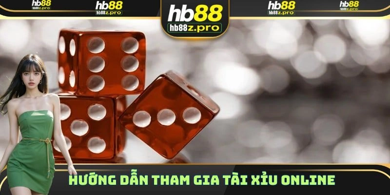 Hướng dẫn các tân thủ cách tham gia trò chơi tài xỉu online